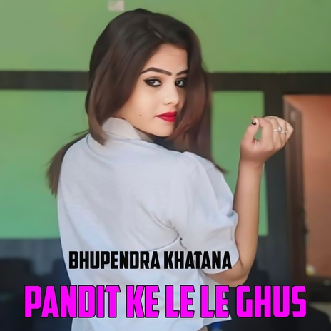 Pandit Ke Le Le Ghus | Boomplay Music