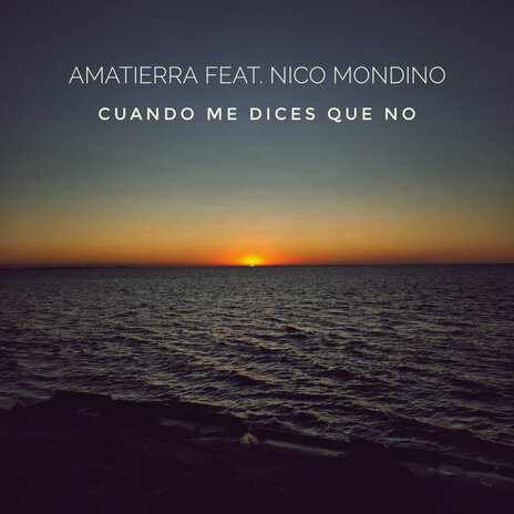 Cuando Me Dices Que No ft. Nico Mondino | Boomplay Music