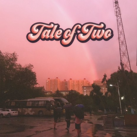 Tale of Two | Boomplay Music