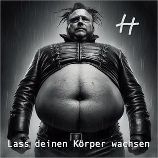 Lass deinen Körper wachsen (Let Your Body Grow) lyrics | Boomplay Music