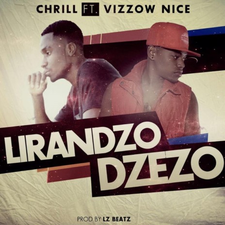 Lirandzo dzezo ft. Chrill Malate & Vizzow Nice | Boomplay Music