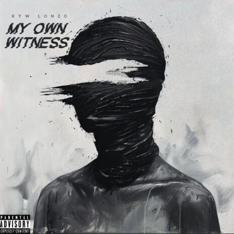 My Own Witness | Boomplay Music