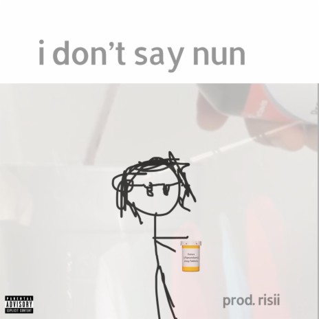 i don't say nun | Boomplay Music