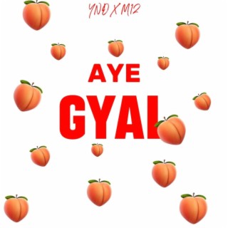 Aye Gyal