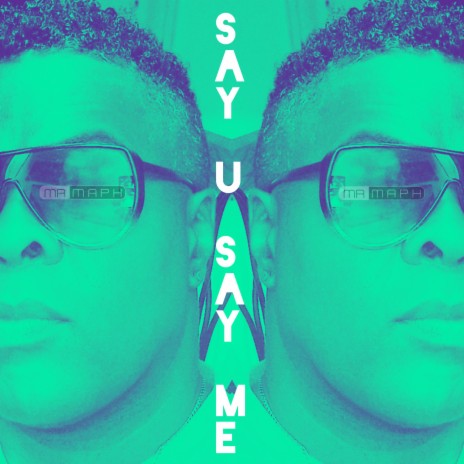 Say U Say Me | Boomplay Music
