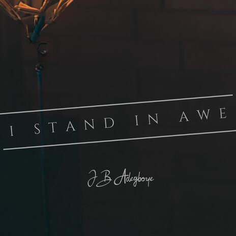 I Stand in Awe | Boomplay Music