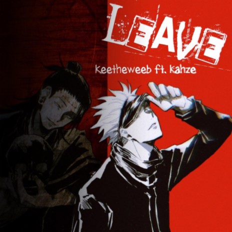 Leave ft. Kahze