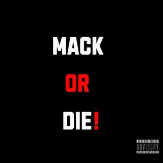 Mack Or Die!