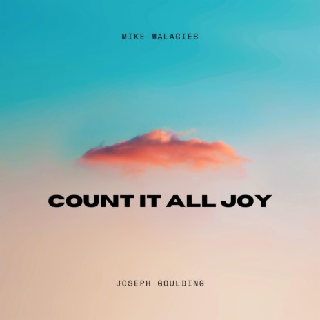 Count It All Joy ft. Joseph Goulding | Boomplay Music