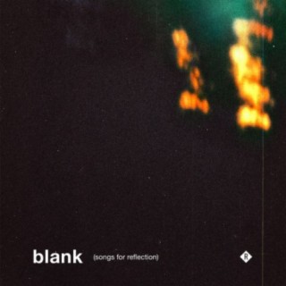 Blank (Songs for Reflection)