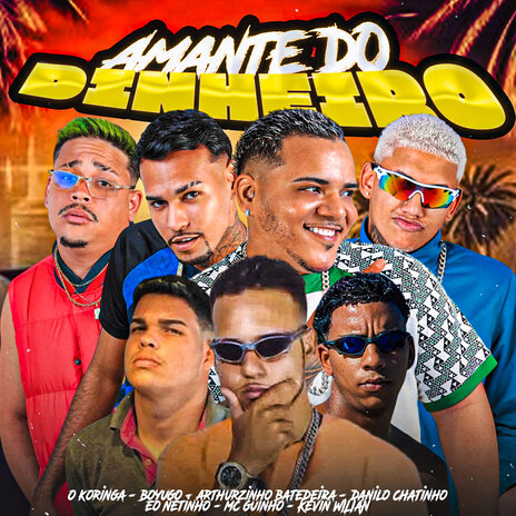 Amante do Dinheiro (feat. Kevin Wilian, O Koringa, Eo Netinho & Mc Guinho) | Boomplay Music