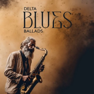 Delta Blues Ballads: Deep South Stories in Song