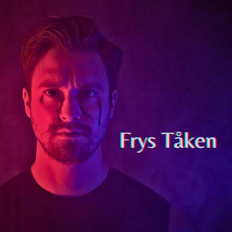 Frys Tåken | Boomplay Music