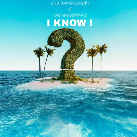 I KNOW ! ft. Mag Niffy | Boomplay Music