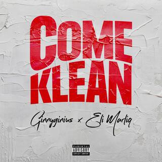 Come Klean ft. Eli Marliq lyrics | Boomplay Music