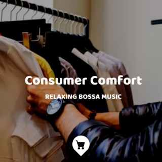 Consumer Comfort: Relaxing Bossa Music