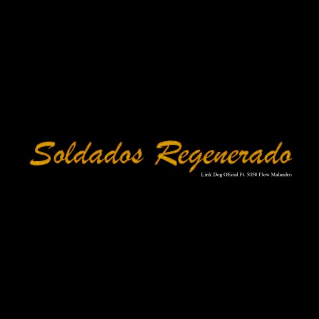 Soldado Regenerado ft. 5050 Flow Malandro | Boomplay Music