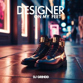 Designer On My Feet