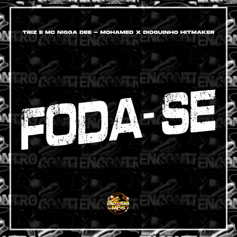 Foda-Se ft. Mc Nigga Dee, Mohamed & Dioguinho Hitmaker | Boomplay Music