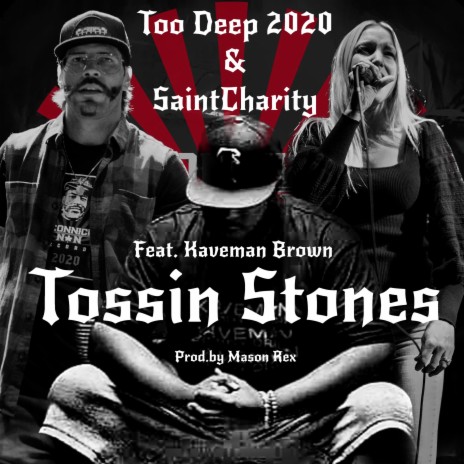 Tossin Stones ft. Saint Charity & Kaveman Brown | Boomplay Music