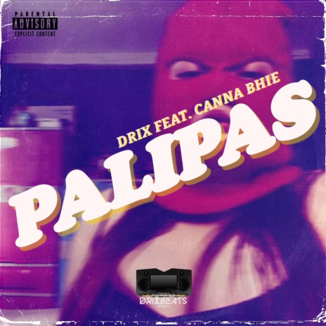 Palipas ft. Canna Bhie | Boomplay Music