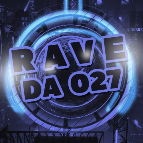 Rave da 027 | Boomplay Music