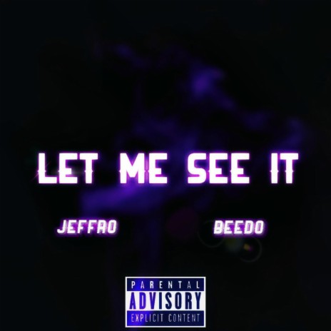 Let Me See It ft. Beedo