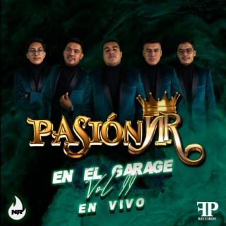 Pasión NR En El Garage , Vol 2 (En vivo)