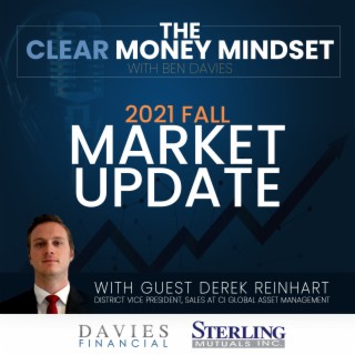 Ep.15 - 2021 Market Update Series - Pt. 2 Derek Reinhart - CI Investments