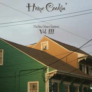 Home Cookin' (The New Orleans Sessions) Vol.III