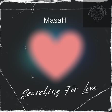 Searching For Love | Boomplay Music