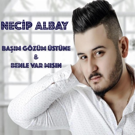 Başım Gözüm Üstüne & Benle Var Mısın | Boomplay Music