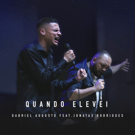 Quando Elevei ft. Jonatas Rodrigues | Boomplay Music