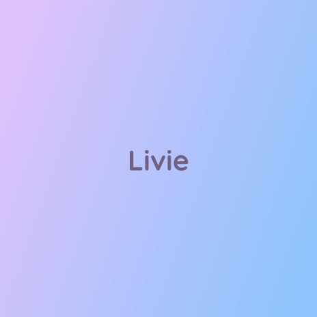 Livie | Boomplay Music