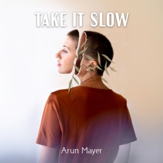 Take It Slow: Soothing Music for Deep Relaxation, Anxiety Cure for Your Mind