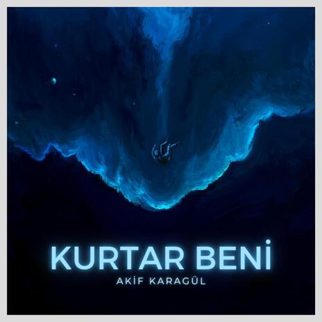 Kurtar Beni | Boomplay Music