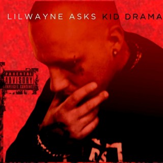 LilWayne Asks Kid Drama