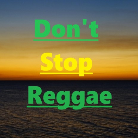 Don't Stop Reggae
