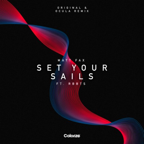 Set Your Sails (OCULA Remix) ft. RBBTS | Boomplay Music