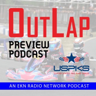 EKN OutLap: EP63 – 2023 United States Pro Kart Series Carolina Grand Prix