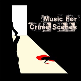 Music for Crime Scenes