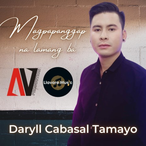 Magpapanggap na lamang ba ft. Daryll Cabasal Tamayo