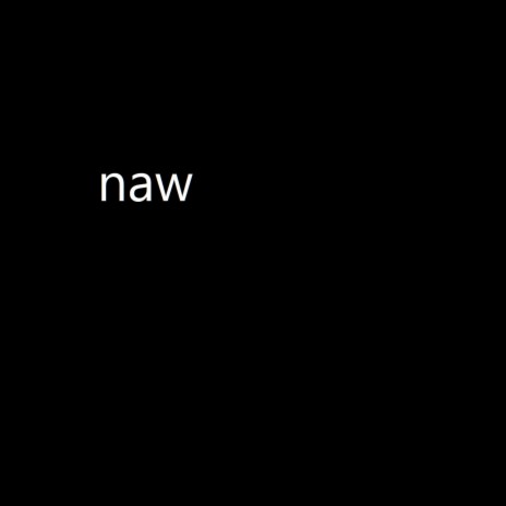 Naw | Boomplay Music