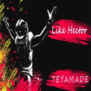 Like Hector lyrics | Boomplay Music