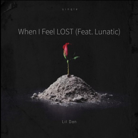 When I Feel Lost ft. Lunatic | Boomplay Music