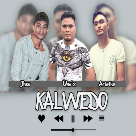 KALWEDO ft. Jhoe J & Une'x | Boomplay Music