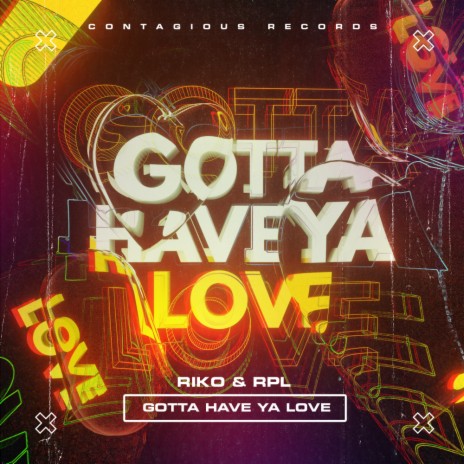 Gotta Have Ya Love (Radio Edit) ft. RPL