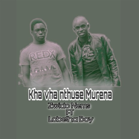 Kha vha nthuse Murena ft. Lobetha Boy | Boomplay Music