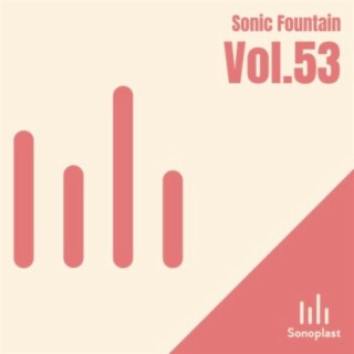 Sonic Fountain, Vol. 53