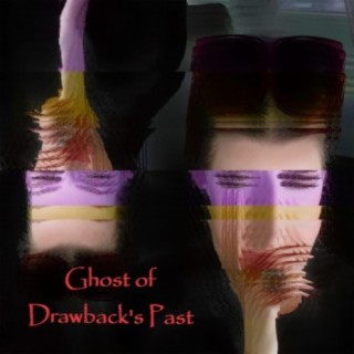 Ghost of Drawback's Past